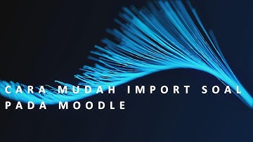 Import Soal pada Moodle menggunakan Microsoft Word dan ExamView