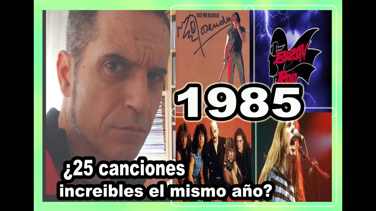 POR QUÉ 1985 FUÉ UN AÑO INCREIBLE PARA EL ROCK Y EL HEAVY ESPAÑOL(25 ...