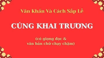 Văn Khấn Và Cách Sắp Lễ Cúng Khai Trương – Nguyễn Vân Channel