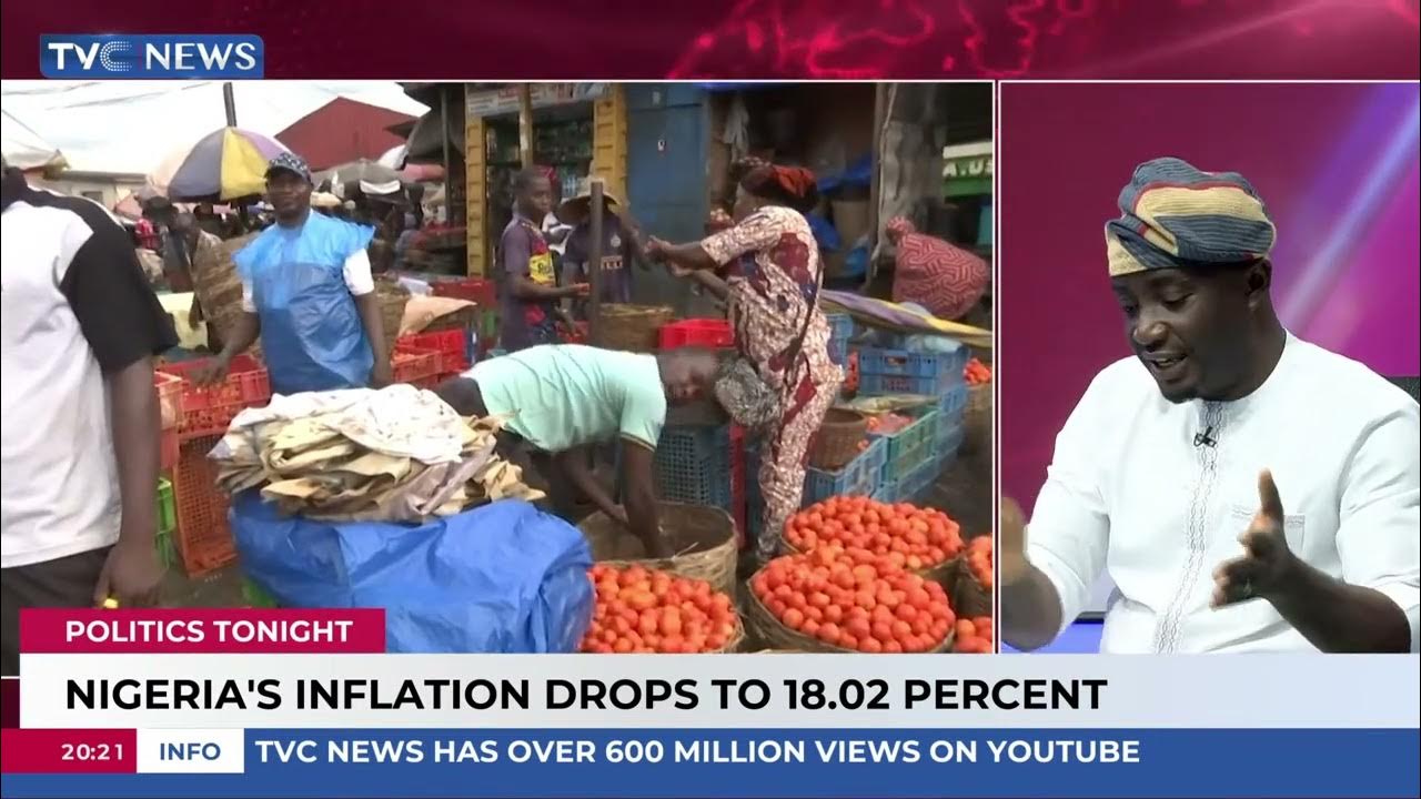 Nigeria’s Inflation Drops To 18.02 Percent | Policies Tonight