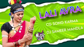Lali Aura  | Karam Cg Song | New Remix 2026 | Dj Sameer Mandla 