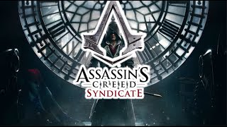 Assasins Creed Syndicate First playthrough #11 - Story Finale!
