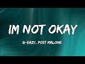 G-Eazy & Post Malone - I’m Not Okay (Official Song Lyrics)