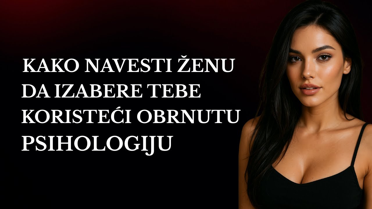 Obrnuta psihologija da ona izabere tebe – psihološki trikovi koji natjeraju žene da te žele