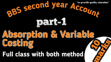absorption and variable costing || BBS second year account ||Concept, format, Rules & note