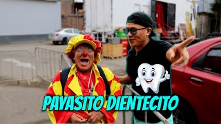 Payasito Dientecito Buscando Chamba