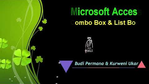 Microsoft Access #6 | Combo Box & List Box | Cara Membuat Combo Box dan List Box pada Form Access