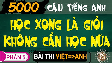 Bài Thi (Phần 5)-5000 Câu-Học Xong Là Giỏi Không Cần Học Nữa(Tiếng Anh)
