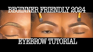 BEGINNER FRIENDLY 2024 EYEBROW TUTORIAL