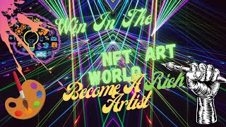Become a Rich Artist By Getting Into The NFT Cryptocurrency Art Market As A Seller