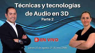 Técnicas y tecnologías de Audio en 3D - Segunda Parte
