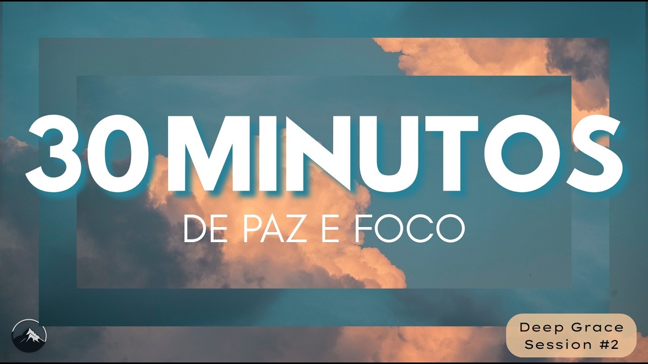 O Tempo Certo: 30 Minutos de Música Cristã para Estudar e Focar | Deep House Mix