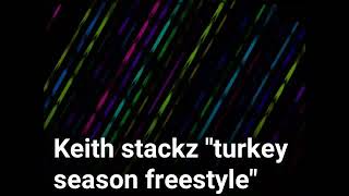 Famous Keith stackz "turkey season freestyle" Profile