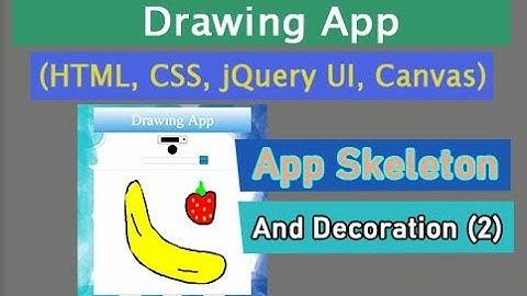 #3  App Skeleton and Decoration 2 (HTML, CSS, jQuery UI, Canvas, Local Storage)