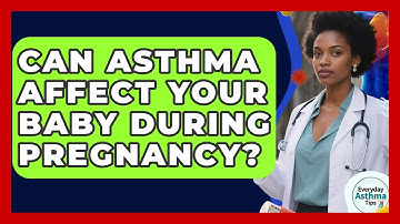 Can Asthma Affect Your Baby During Pregnancy? - Everyday Asthma Tips