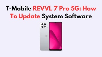 T-Mobile REVVL 7 Pro 5G: How To Update System Software