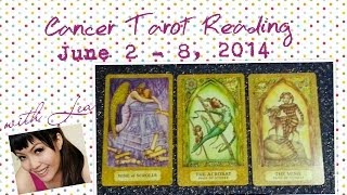 Cancer June 2 - 8, 2014 Tarot Reading