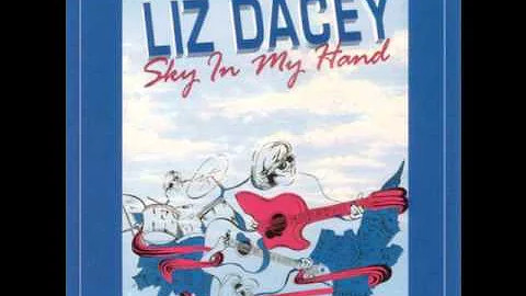 Liz Dacey (Sky In My Hand)-I Never