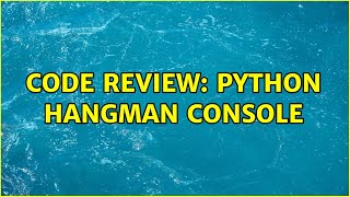 Celebrity Code Review: Python Hangman Console (2 Solutions!!) Wealth