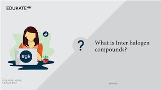 What is Inter halogen compounds?