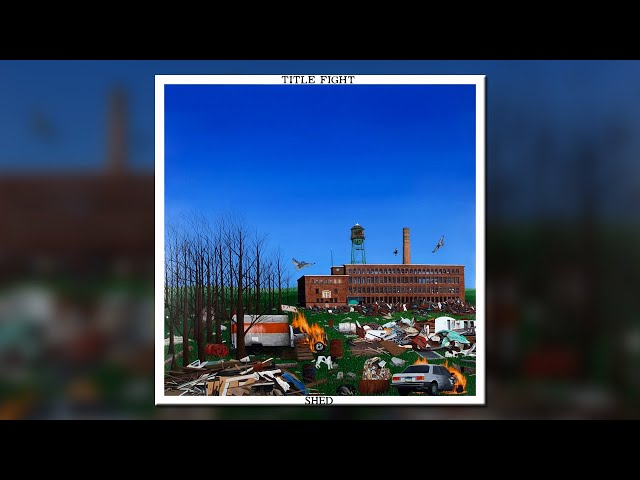 Title Fight - Shed - [Full Album] class=