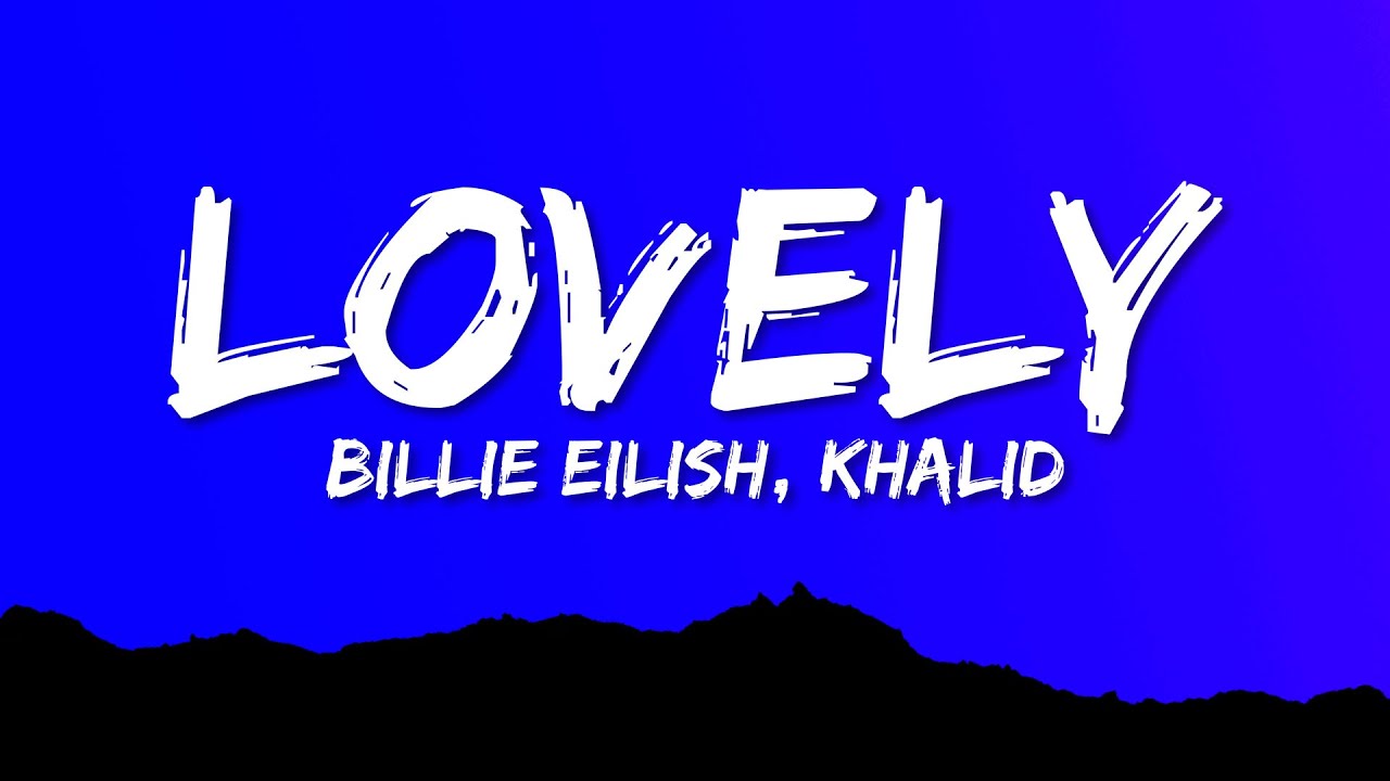 LOVELY - BILLIE EILISH (Lyrics) #billieeilish #lovely #khalid 