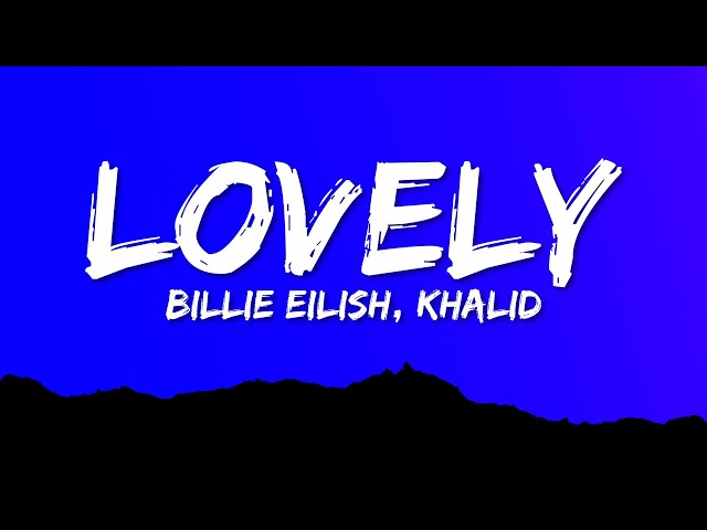 Billie Eilish - lovely (Lyrics) ft. Khalid class=