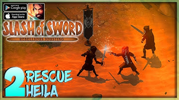 Slash of Sword 2 🏹Gameplay (Android/iOS) - #2 Rescue Heila - APK HD | ENG Global RPG Furo