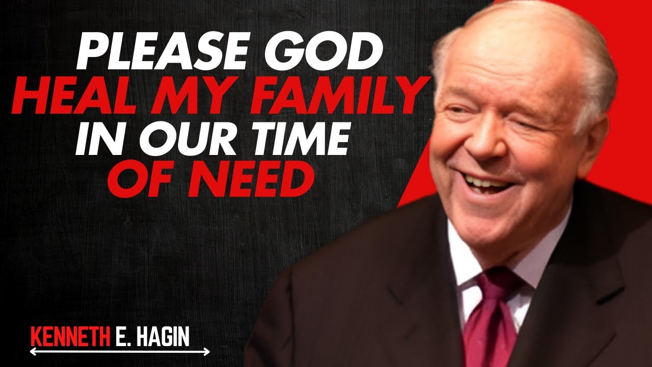 God Speak Healing Over My Family | Miracle Healing Prayer for Family || Sermons By Kenneth E Hagin
