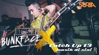 Catch Up! - Konsert Bunkface X Ep. 13 - Masih Di Sini