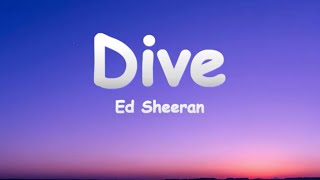 Ed Sheeran - Dive (Lyrics)