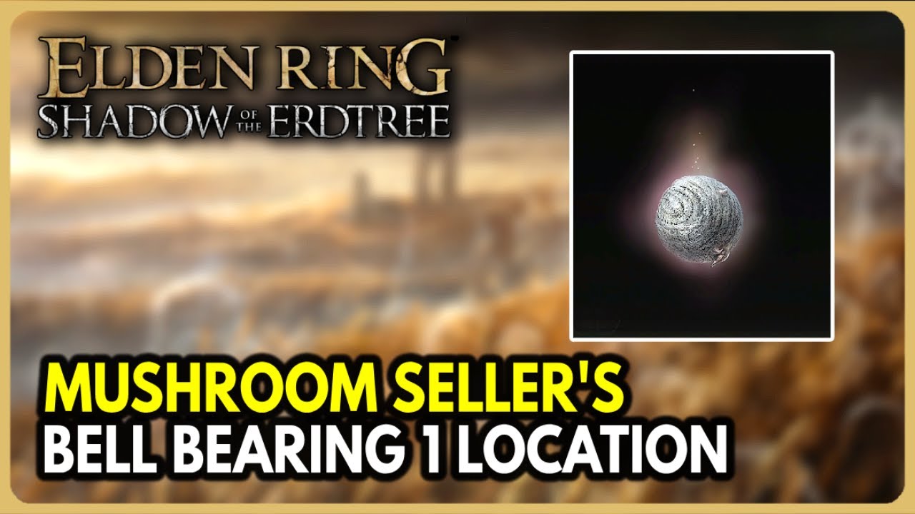 Elden Ring DLC - Mushroom Seller's Bell Bearing (1) Location