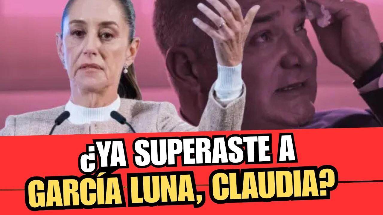 ¿Ya superaste a García Luna, Claudia?