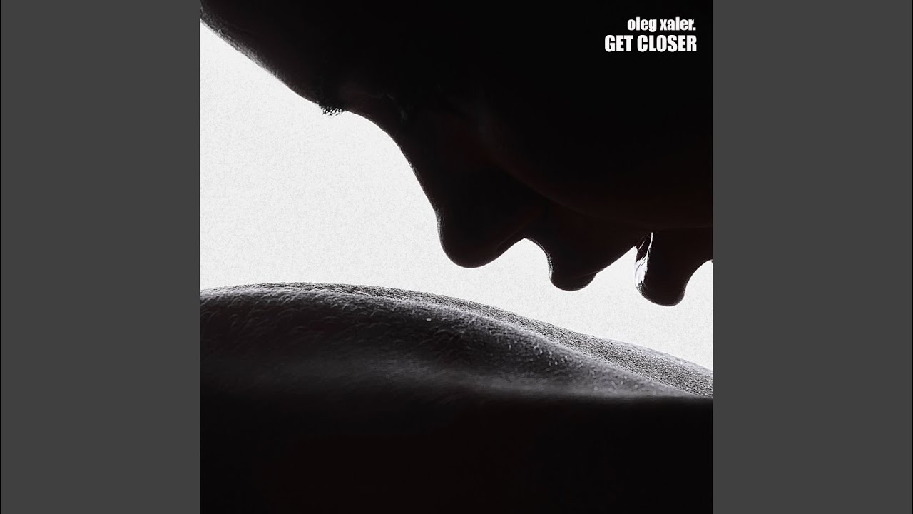 Watch Get Closer on YouTube Watch Get Closer on YouTube