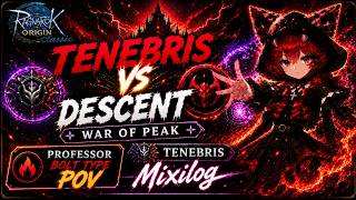 TENEBRIS vs Descent [WAR OF PEAK] | RAGNAROK ORIGIN CLASSIC | PROFESSOR POV | TENEBRIS | Mixilog