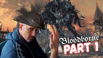 Playing Bloodborne for the very first time in the year 2025!