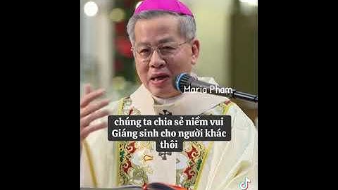 Giáng Sinh là gì ? | Bài giảng của Đức Cha Giuse Nguyễn Năng