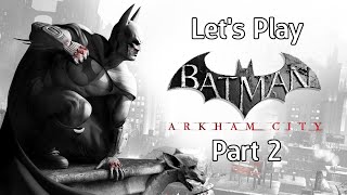 Let's Play Batman: Arkham City - Part 2