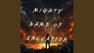 Mighty Name of Salvation