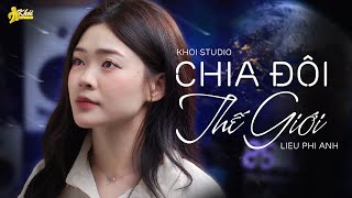 CHIA ĐOI THE GIOI OFFICIAL MV LIEU PHI ANH KHOI STUDIO Vay la anh đa đi roi t