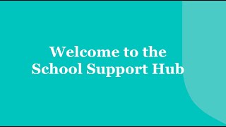 Welcome To The School Support Hub