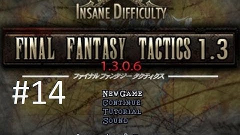 Final Fantasy Tactics 1.3 (Mod) Walkthrough (14) Live By The Magic, Die By The Magic