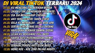 DJ TIKTOK VIRAL TERBARU 2024 FULL BASS🎵DJ KU SUDAH MENCOBA TUK BERIKAN BUNGA - FULL ALBUM