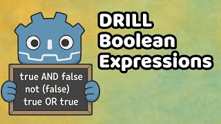 Godot Learning Path #21 - Boolean Expressions Drill & Practice Guide Train Your Logic Skills