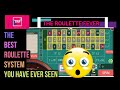 The Best Roulette System You Have Ever Seen | TheRouletteFever