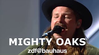 Mighty Oaks - Live bei ZDF@Bauhaus - 24.7.2021