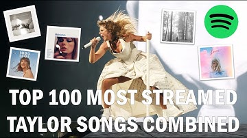 Top 100 Most Streamed Taylor Swift