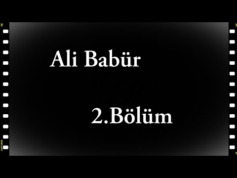 Ali Babür 2.Bölüm