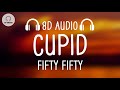 FIFTY FIFTY - Cupid (8D AUDIO) (Twin Version)