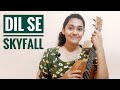 Dil Se ❤️ Skyfall - Arya Dhayal